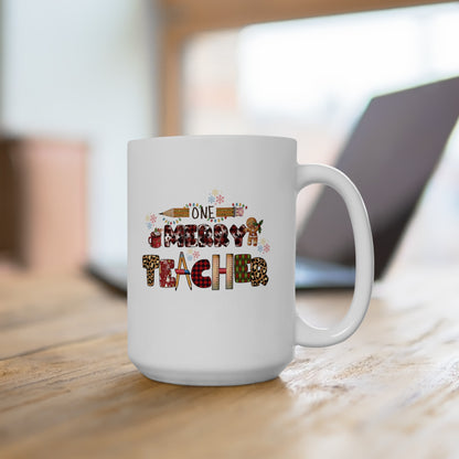 One Merry Teacher Ceramic Mug (11oz, 15oz)